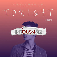 TONIGHT | MRIDUSMAN by mridusman