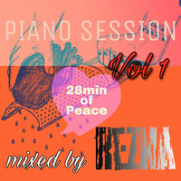 Piano Session Vol 1 [28min Of Peace] mixed by ReZna by Tsiima ReZna