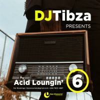 Acid Loungin' 6 -  Mixed by DJ Tibza by DJ Tibza
