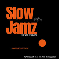 Slow Jamz [The Wind Down Zone] (Part 4) by djslickstuart