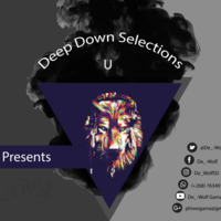 Deep Down Selections U - By De_-Wolf by Deep Down Selections (DDS) Podcast