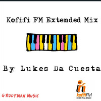 Kofifi FM Extended Mix By Lukes Da Cuesta by Lukes Da Cuesta