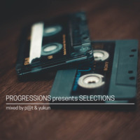 14. Progressions pres. Selections - Mixed by P@t &amp; Yukun by Progressions Asia