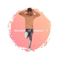 BLESSINGS OF LOVE &amp; SOUL 7  MIXED BY TOSHDASOUL by TOSHDASOUL