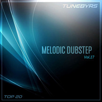 Melodic Dubstep Vol.17 by TUNEBYRS