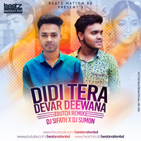 Didi Tera Devar Deewana (Dutch Remix) DJ Sifath x DJ Sumon by Beatz Nation BD