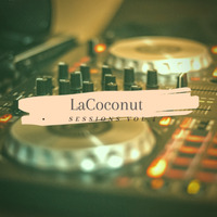 LaCoconut Sessions Vol.4 by LaCoconut