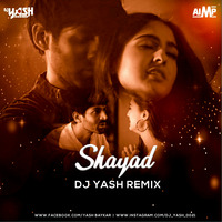 Shayad_Love Aaj Kal_Arijit Singh_Dj Yash Remix by AIMP