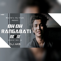 Oh Oh Rangabati Remix Dj Akb Remix WDC by World's Dj Club