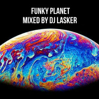 Funky Planet Mixed By DJ Lasker by Lasker D'Mello