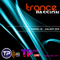DJ DANIEL M - GALAXY MIX | | Trance Set support # 1153 by Radio Trance Passion