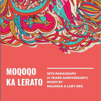 Moqoqo Ka Learato 16th Paragraph (4 Years Anniversary) by 2 Amigos Hadiwele Mixes