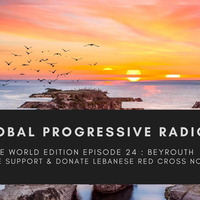 Global Progressive Radio Episode 24 with Longflexion  (ONE WORLD Edition Beyrouth) by Longflexion