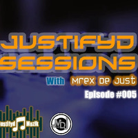 Justifyd Sessions With Mrex De Just_Episode #005 by Mrex De Just