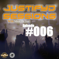 Justifyd Sessions With Mrex De Just_Episode #006 by Mrex De Just