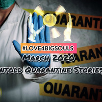 #Love4BigSouls March 2020 (Untold Quarantine Stories) by Kennedy BigSouls Tsheko