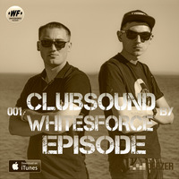 ClubSound by Whitesforce - Episode 001 by NA Records - Whitesforce Records Music Label