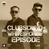 Whitesforce - Clubsound Episode 002 by NA Records - Whitesforce Records Music Label