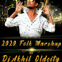 2020 Folk Marshup ( Summer Special Mix) By Dj Akhil Oldcity by DJ Akhil Oldcity