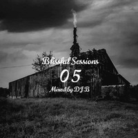 Blissful Sessions Edition 05 by DJ B.