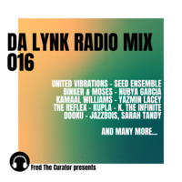 Da Lynk Radio Mix 016 by Fred The Curator