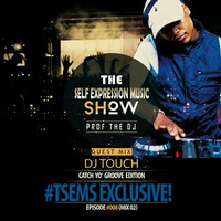 The Self Expression Music Show #008 EXCLUSIVE Resident Hour Mix By  Dj Touch by The Self Expression Music Show