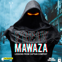 Freak Mawaza - Lessons from Captain Compost by The Abstract with Hebz