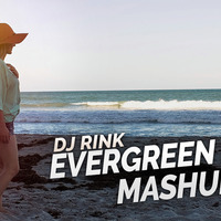 EVERGREEN LOVE MASH UP - DJ RINK by Remix Square