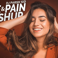 Love &amp; Pain Mashup (Suyyash Rai) - DJ Parsh &amp; Sid by Remix Square