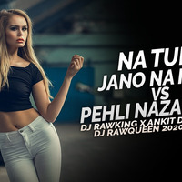Na Tum Jano Na Hum VS Pehli Nazar Mein (Mashup 2020) - DJ RawKing X Ankit Dahanukar &amp; DJ RawQueen by Remix Square