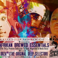 Trio De La Premiere Dedication (Afrikan Brewed Essentials EP 8) Mixed By Doza® DPSA by DPSA