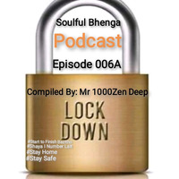 Soulful_Bhenga_Podcast_Episode006A(LOCKDOWN_EDITION) by Sir Lawrence