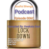 Soulful_Bhenga_Podcast_Episode006C(LOCKDOWN_EDITION) by Sir Lawrence