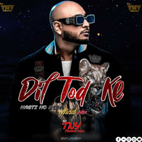Dil Tod Ke Remix DJ T N Y production by DJ T N Y production