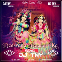 Deewana Radhe Ka {EDM DHOL MIX} DJ T N Y production by DJ T N Y production