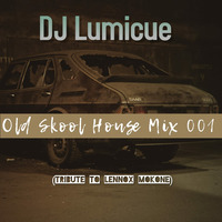 DJ Lumicue - Old Skool House Mix 001 (Tribute To Lennox Mokone) by DJ LumiCue