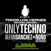 ONLY TECHNO #22 - DISCLOSURE RECORDS - ALFON SANCHEZ by Vuelve el Remember - Radio Online