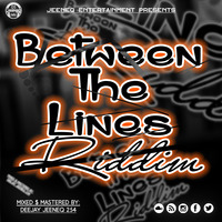 BETWEEN THE LINES RIDDIM-DJ JEENEQ254... by DEEJAY JEENEQ 254