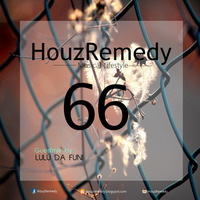 HouzRemedy show66 Guestmix by LULU DA FUNI by HouzRemedy