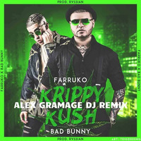 Farruko, Bad Bunny, Rvssian - Krippy Kush (Alex Gramage Dj Remix) by Alex Gramage Dj