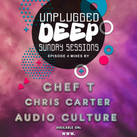 UnPlugged Deep Sunday Sessions Episode 4 Part C - Deep House &amp; Afro Tech By Chef T by UnPlugged Deep Sunday Sessions