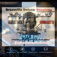 Brazoville_Deluxe_Show_Podcast__10__Part3__-_Guest_Mixed_&amp;_Compiled_By_Mompati Dingake(Mahikeng,North West Province,Deep House Primary School Podcast,South Africa) by Brazoville HouseHead