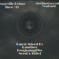 Brazoville_Deluxe_Show__13_-_Guest_Mixed_By_Gunther_Bergkamp[We_Need_A_Title by Brazoville HouseHead