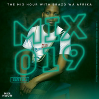 The Mix Hour Mixed Brazo Wa Afrika (Mix 019) by Mix Hour