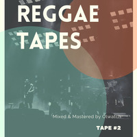 REGGAE TAPES #2 | OLWATCH | (10/08/20) by Olwatch