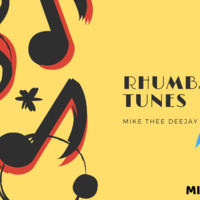 Rhumba Tunes by Mike Thee DJ | TwoForce