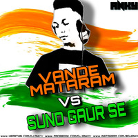 Vande Mataram Vs Suno Gaur Se (Remix) DJ ANKY by Dj anky