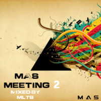 MAS MEETING 002 mixed by MLTS by M.A.S