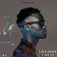 Boyzn Ishuz - Lockdown Mix Part 3 by Ishmael Boyzn Ishuz