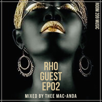 RHO GUEST MIX 02 BY THEE MAC-ANDA by ChuChi MudyaSoul Radebe